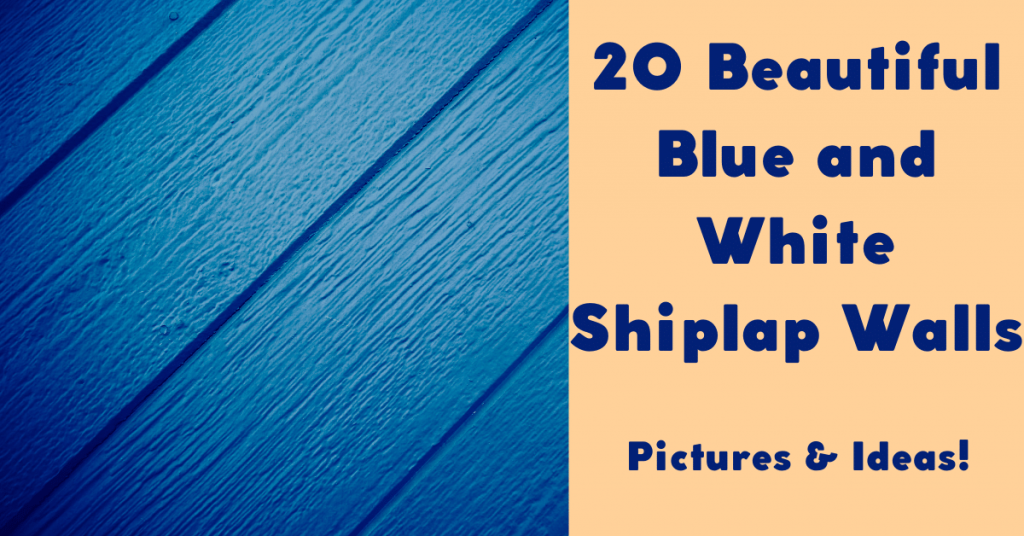 20 Beautiful Blue and White Shiplap Walls. Pictures & Ideas!