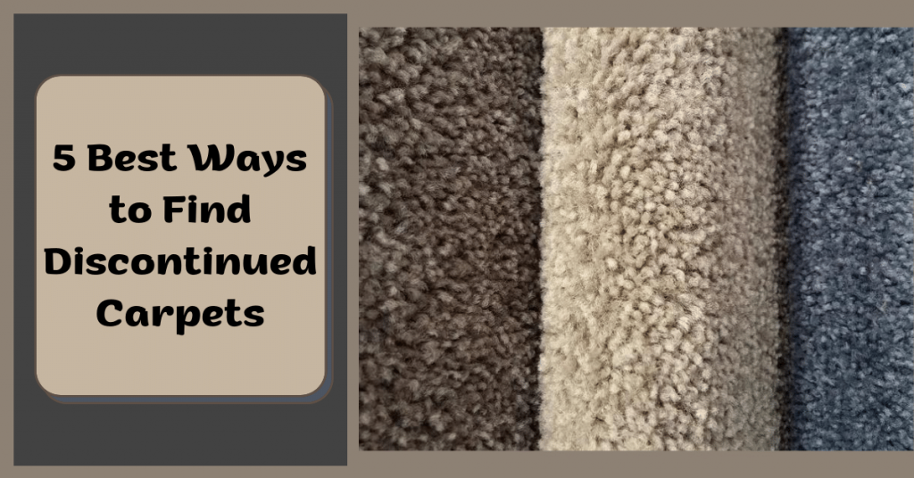 5 Best Ways to Find Discontinued Carpets