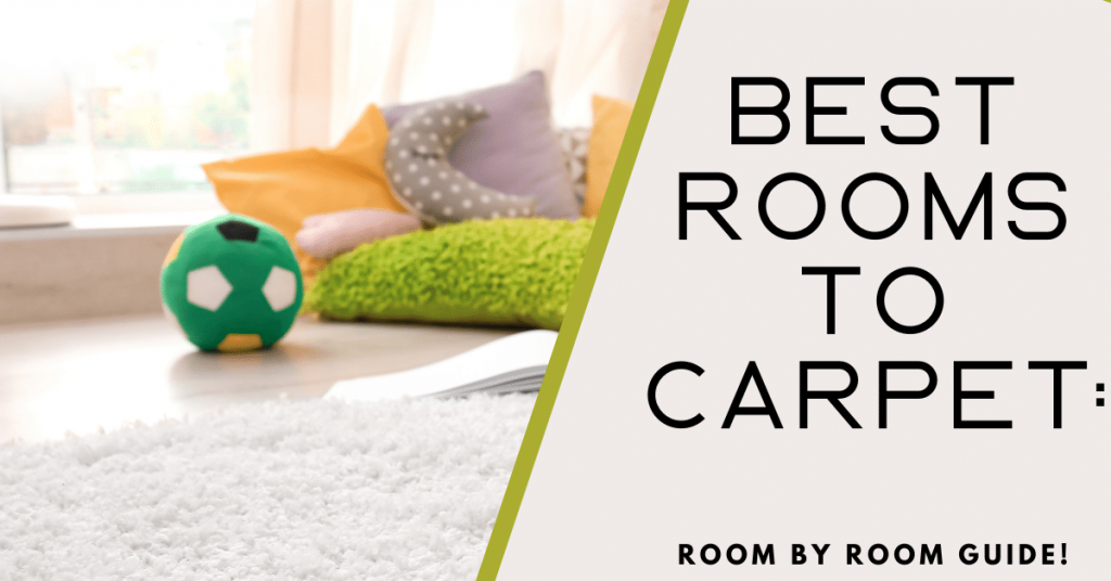 Best Rooms to Carpet