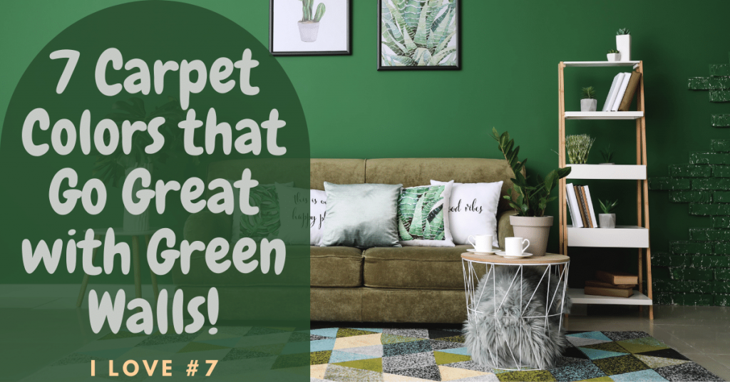 7 Carpet Colors that Go Great with Green Walls
