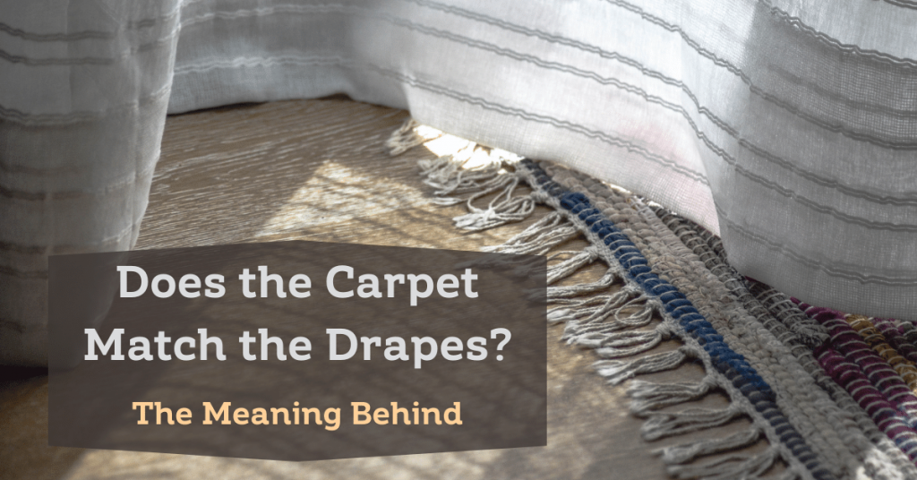 does-the-carpet-match-the-drapes-the-meaning-behind-carpet-and-rug