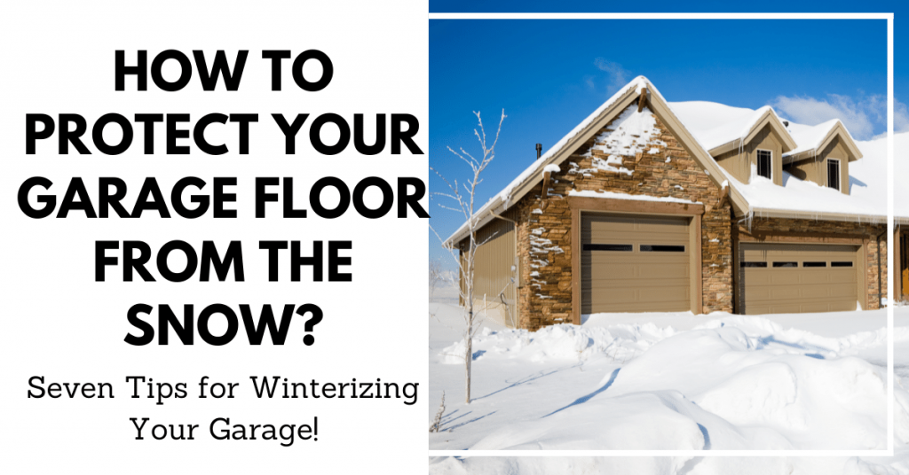 How to Protect Your Garage Floor from the Snow?