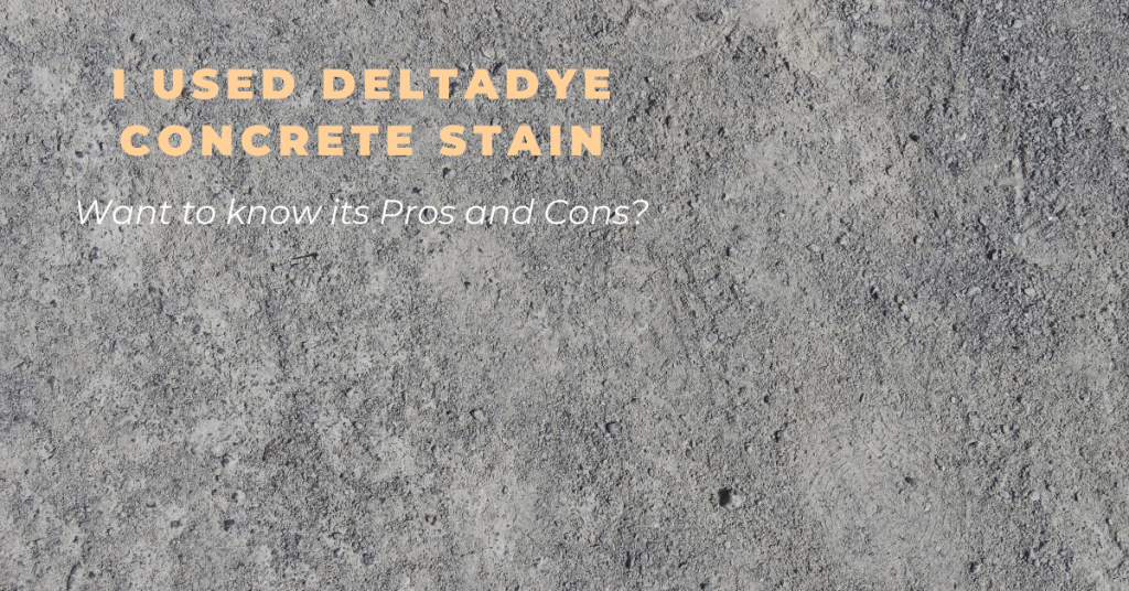 I Used DeltaDye Concrete Stain