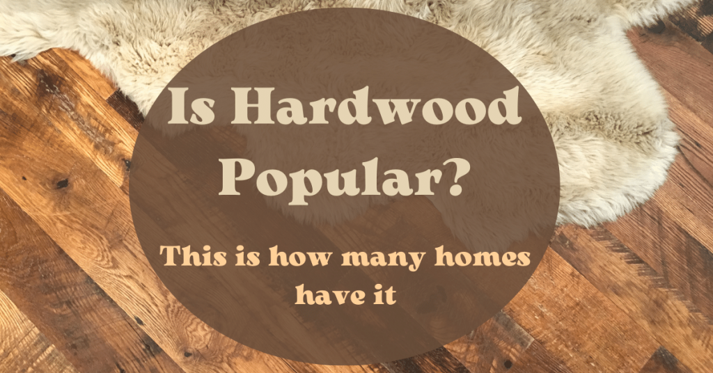 Is Hardwood Popular