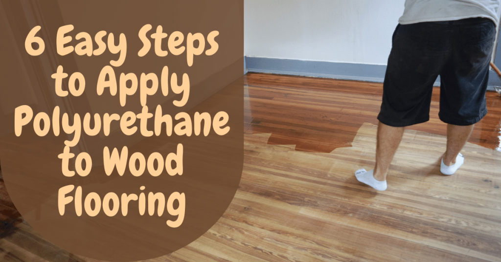 Polyurethane to Wood Flooring