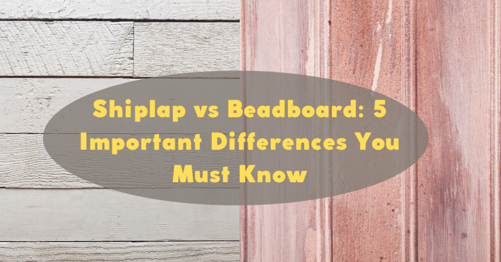 Shiplap Vs Beadboard 5 Important Differences You Must Know 1024x536 