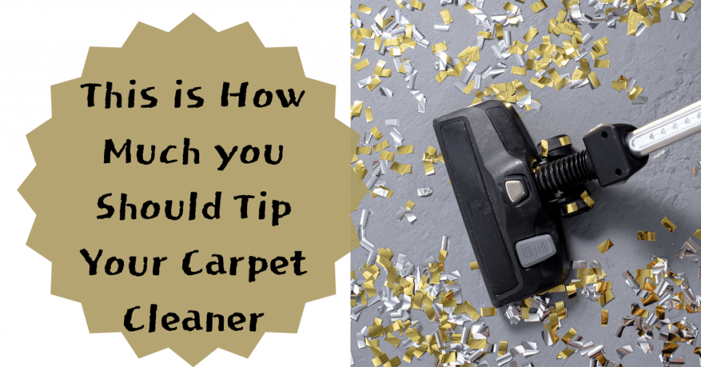 This is How Much you Should Tip Your Carpet Cleaner