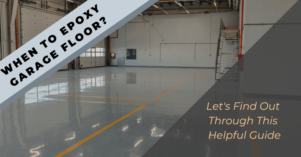 When to Epoxy Garage Floor?